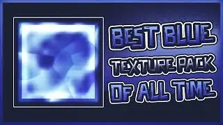 🔥BEST BLUE TEXTURE PACK OF ALL TIME [20X]🔥