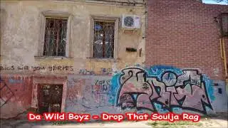 Da Wild Boyz - Drop That Soulja Rag