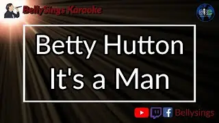 Betty Hutton - It's a Man (Karaoke)