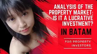 Watch this before you buy a property in batam! [2023 Version]