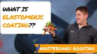 What is an Elastomeric Coating, and What Does it Mean for Your Roof? [Whiteboard Roofing]