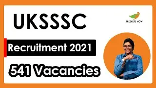 UKSSSC Recruitment 2021 | 541 Vacancies | Salary, Application Form