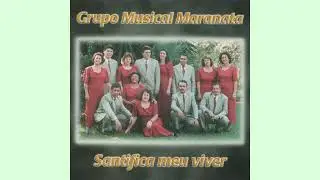 10 Anseio &ndash; Grupo Musical Maranata