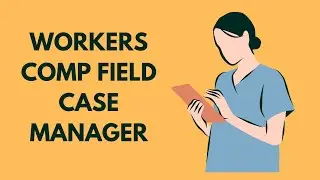Workers Comp Field Case Managers