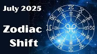 July 2025 Zodiac Shift