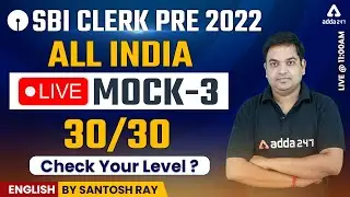 SBI Clerk Pre 2022 | English | All India Live Mock #3 30/30 | Check your Level | by Santosh Ray