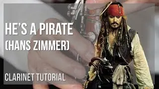 How to play He's A Pirate by Hans Zimmer on Clarinet (Tutorial)