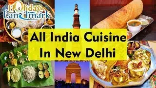 All India Cuisine in New Delhi | Enjoy Indian food culture & Traditions
