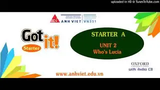 GOT IT - 2nd Edition - STARTER A- UNIT 2 - Who's Lucia