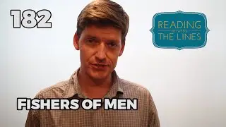 Reading Between the Lines 182 - Fishers of Men