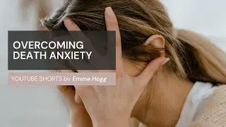 Overcome death anxiety by living fully
