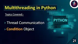 Multithreading in Python | Threading in Python | Thread Communication in Python | Condition Object
