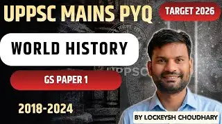 GS 1 UPPSC MAINS PYQ ANALYSIS (2018-2024)- World History