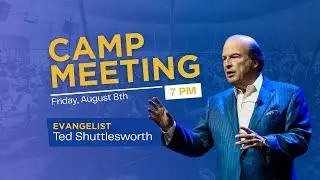 Ev. Ted Shuttlesworth Aug 8, 2025 7PM Bethel Sarnia
