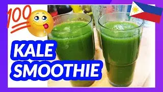 EASY Kale Smoothie | Tagalog | Recipe ni Manong Ed #healthy #super #best