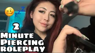 ASMR 2 minute piercing roleplay😵&zwj;💫💤 (fast & aggressive, soft spoken)