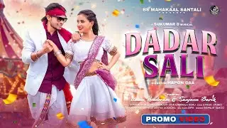 Dadar Sali | New Santali Song 2025 Promo | Limon & Sanjana | Dandom Star & Nirmala