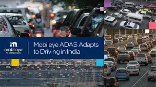 Mobileye ADAS Adapts to Driving in India