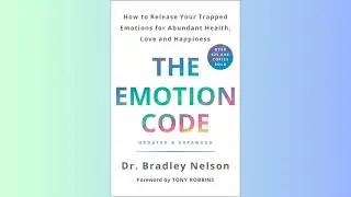 Summary - The Emotion Code - Dr. Bradley Nelson