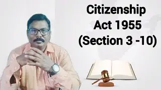 Citizenship Act 1955(Section 3 -10)