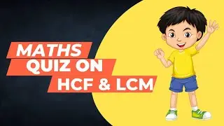 Can you score 10/10 for this simple quiz on HCF & LCM? || Maths Quiz on HCF & LCM