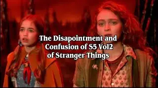 The Disappointment and Confusion of S5 Vol2 of Stranger Things + Byler Analysis 