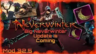 Big Neverwinter Update Is Coming Mod 32.5