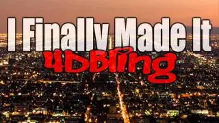 I Finally Made It - 4DBling