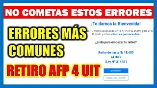 Retiro AFP 4 UIT 2022 |Errores m&aacute;s comunes al presentar tu solicitud de retiro