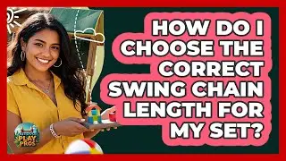 How Do I Choose The Correct Swing Chain Length For My Set? - Outdoor Play Pros