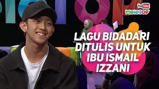 Lagu Bidadari ditulis untuk ibu Ismail Izzani | MeleTOP | Nabil & Neelofa