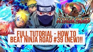 BRAND NEW - FULL NINJA ROAD #39 TUTORIAL | NARUTO BLAZING TUTORIALS