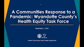 PMGR: A Community’s Response to a Pandemic: Wyandotte County’s Health Equity Taskforce