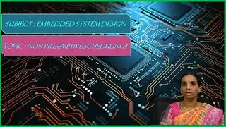 LEC36| Embedded System Design |Non Preemptive  Scheduling-1 By Mrs. G. Durga Sowjanya