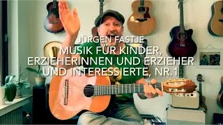 Musik zum Mitmachen - Nr.1 - 🌈für Kinder, ErzieherInnen, Eltern und Interessierte mit Jürgen Fastje