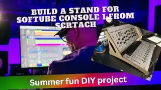 DIY Summer Project: Custom Stand for Softube Console 1 Fader & Channel