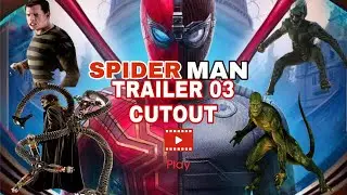 SPIDERMAN NO WAY HOME TRAILER 03 || CUTOUT || ALLWOOD UPDATE