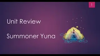 FFBE - Unit Review: Summoner Yuna