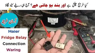 Haier Fridge Relay Connection Waring | How to Change Fridge Relay | Relay Wiring 