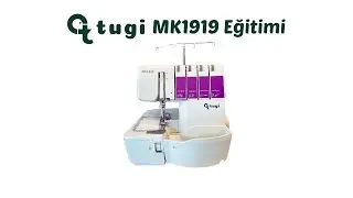 tugi mk 1919 Overlok Makinesi Eğitimi