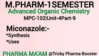 Miconazole Synthesis|Use|Synthesis of Miconazole|MPC102|U4P9 #advancedorganicchemistry #mscchemistry