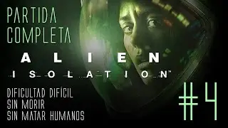 Alien: Isolation (PlayStation 4) - Partida completa (En dif&iacute;cil sin muertes) - Misi&oacute;n 4