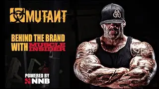 MUSCLE INSIDER's Behind The Brand with MUTANT Powered by NNB Nutrition