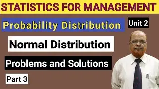 Statistics for Management I Normal Distribution I Problems and Solutions I Part 3 I Hasham Ali Khan