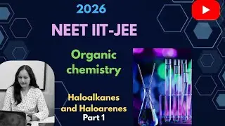 NEET 2026 Organic chemistry Haloalkanes and Haloarenes(Part 1)for NEET JEElAll Concepts,Tricks & PYQ