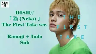 [INDO SUB + Romaji] DISH// - 猫 (Neko) The First Take ver.
