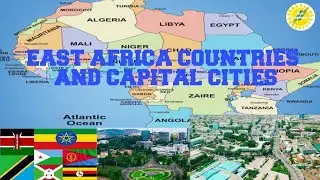 East African Countries and Their Capital Cities | Geography Lesson