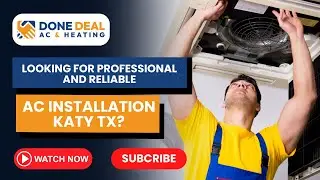 Done Deal A/C & Heating Katy | Ac Installation Katy Tx | (281) 606-0823