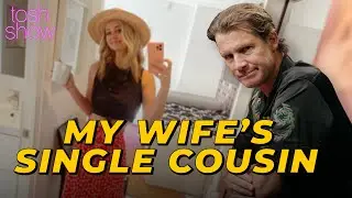 My Wife's Single Cousin | Tosh Show