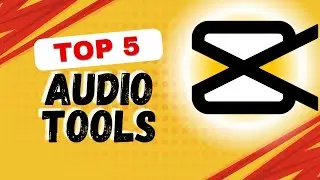 Amazing 5 Audio Tools in CapCut